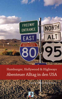 Hamburger, Hollywood & Highways - Abenteuer Alltag in den USA