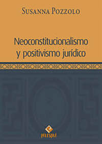 Neoconstitucionalismo y positivismo jurídico