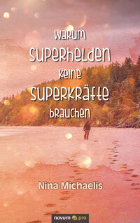 Warum Superhelden keine Superkräfte brauchen