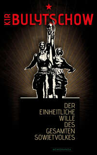 Der einheitliche Wille des gesamten Sowjetvolkes