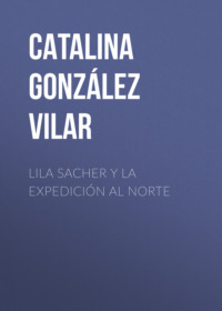 Lila Sacher y la expedición al norte