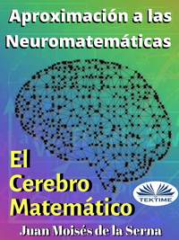 Aproximación A Las Neuromatemáticas: El Cerebro Matemático