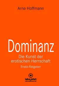 Dominanz – Die Kunst der erotischen Herrschaft | Erotischer Ratgeber