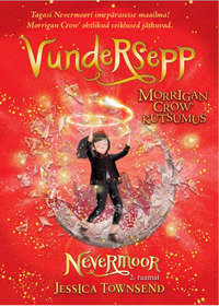 Vundersepp. Morrigan Crow' kutsumus