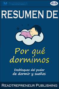 Resumen De Por Qué Dormimos: Desbloqueo Del Poder De Dormir Y Sueños Por Matthew Walker