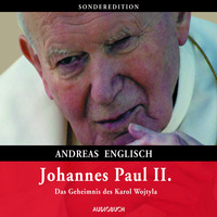 Johannes Paul II. - Das Geheimnis des Karol Wojtyla (gekürzte Lesung)