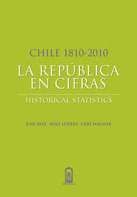 Chile 1810-2010: La República en cifras