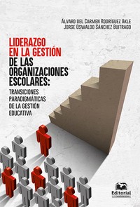 Liderazgo en la gestión de las organizaciones escolares