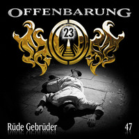 Offenbarung 23, Folge 47: Rüde Gebrüder
