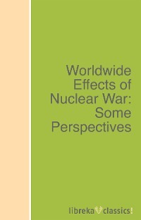 Worldwide Effects of Nuclear War: Some Perspectives