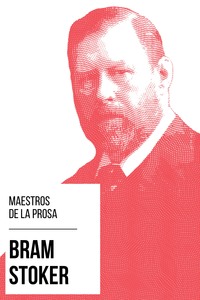 Maestros de la Prosa - Bram Stoker