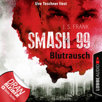 Blutrausch - Smash99, Folge 1 (Ungekürzt)