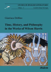 Time, History, and Philosophy in the Works of Wilson Harris