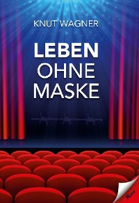 Leben ohne Maske