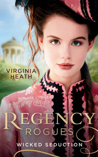 Regency Rogues: Wicked Seduction