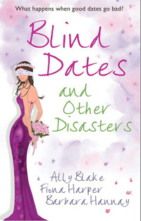 Blind Dates and Other Disasters