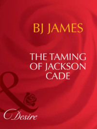 The Taming Of Jackson Cade