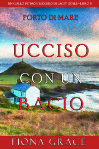 Ucciso con un bacio
