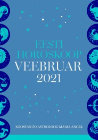 Eesti kuuhoroskoop. Veebruar 2021