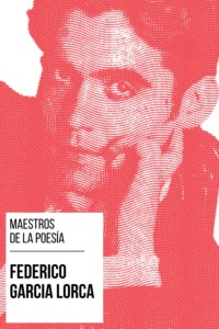 Maestros de la Poesía - Federico García Lorca