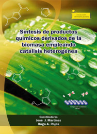 Síntesis de productos químicos derivados de la biomasa empleando catálisis heterogénea