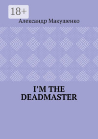 I’m the deadmaster