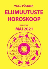 Mis muutub? Elumuutuste horoskoop mai 2021