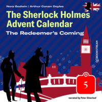 The Redeemer's Coming - The Sherlock Holmes Advent Calendar, Day 5 (Unabridged)