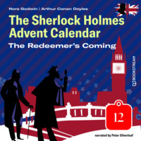 The Redeemer's Coming - The Sherlock Holmes Advent Calendar, Day 12 (Unabridged)