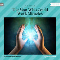 The Man Who Could Work Miracles (Unabridged)