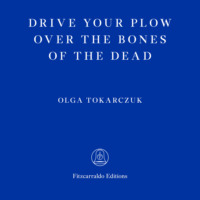 Drive Your Plow Over the Bones of the Dead (Unabridged)