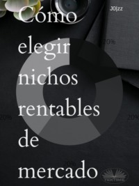 Cómo Elegir Nichos Rentables De Mercado