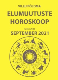 Kuidas läheb september. Elumuutuste horoskoop 2021