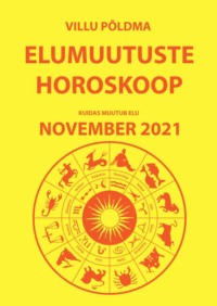 Kuidas muutub elu. Elumuutuste horoskoop november 2021