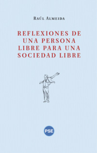 Reflexiones de una persona libre para una sociedad libre