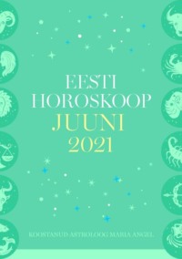 Eesti kuuhoroskoop. Juuni 2021