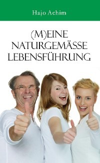 (M)eine naturgemäße Lebensführung