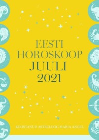 Eesti kuuhoroskoop. Juuli 2021