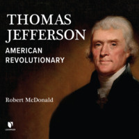 Thomas Jefferson - American Revolutionary (Unabridged)