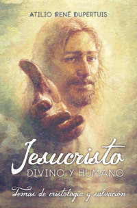 Jesucristo, divino y humano