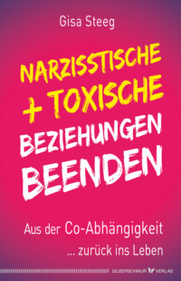 Narzisstische und toxische Beziehungen beenden