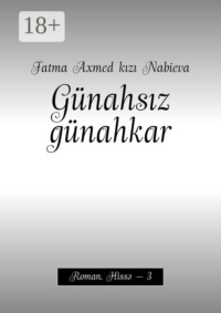 Günahsız günahkar. Roman. Hissə – 3