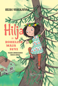 Hilja ja rohelise maja suvi