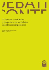 El derecho colombiano y la apertura en los debates sociales contemporáneos