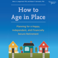How to Age in Place - Planning for a Happy, Independent, and Financially Secure Retirement (Unabridged)
