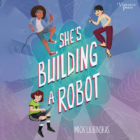 She's Building a Robot (Unabridged)