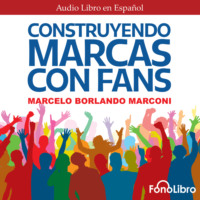 Construyendo Marcas con Fans (abreviado)