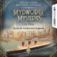 City Heat - Mydworth Mysteries - A Cosy Historical Mystery Series, Episode 10 (Unabridged)