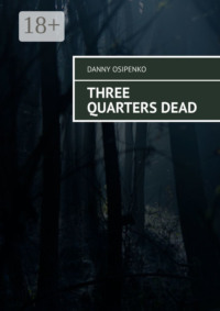 Three quarters dead