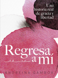 Regresa a mí